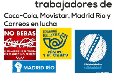 Martes 1 de Septiembre: Acto con los trabajadores de Coca-Cola, Movistar, Madrid Río y Correos en lucha