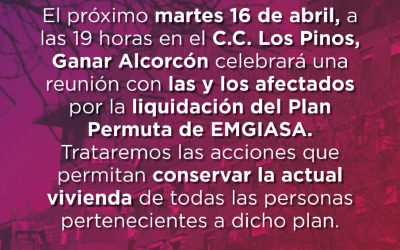 Ganar Alcorcón denuncia que casi 90 familias pueden perder su hogar por culpa de la liquidación del Plan Permuta hecha por el PP.