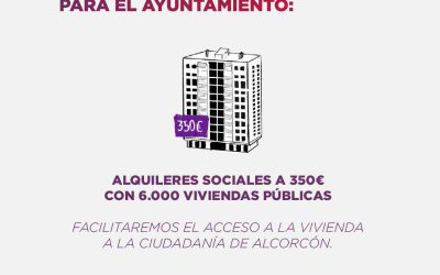 Unidas Podemos Ganar Alcorcón propone alquileres sociales a 350 euros.