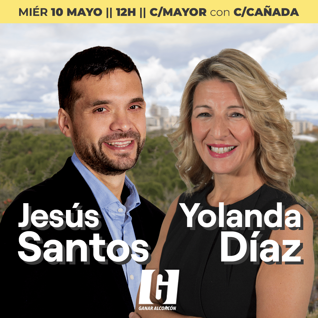 Yolanda Díaz y Jesús Santos en Alcorcón